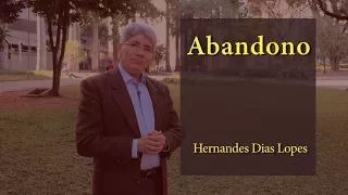 HERNANDES DIAS LOPES - Abandono (DLP_073)