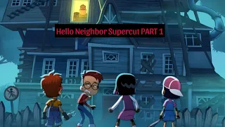 Hello Neighbor supercut MOVIE | PART 1