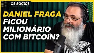 DANIEL FRAGA VENDEU TUDO QUE TINHA E COMPROU BITCOIN EM 2014