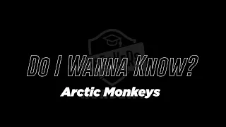 Do I Wanna Know? -Arctic Monkeys (Lyrics) (Tradução)