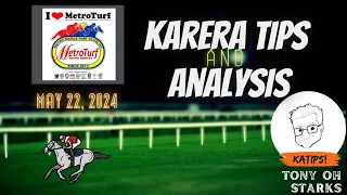 Karera Tips/Analysis - May 22, 2024 - Metroturf - Tony Oh Starks