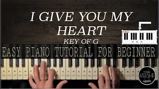 How to play I GIVE YOU MY HEART Easy Piano Tutorial For Beginners Key Of G