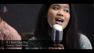 Alicia Keys - If I Aint Got You || Cover By: Thina & Heintje