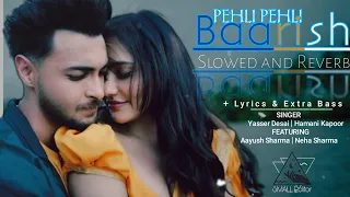 PEHLI PEHLI BAARISH [slowed+reverb+Lyrics]•Yasser Desai_new Romantic Song 2022