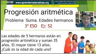 Progresión aritmética. Suma. Edades hermanos. 3eso 04 052. José Jaime Mas