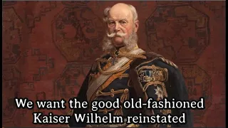 Sing with @DerMichel  - Wir Wollen Unsern Alten Kaiser Wilhelm Wiederhaben [English Version]