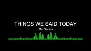 Things We Said Today - The Beatles (Karaoke Version)
