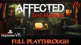 Affected : The Manor | PSVR/PS4Pro | Full Game Longplay Walkthrough No Commentary | All Endings