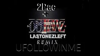 2Pac  ft.  The Outlawz    -    Last Ones Left   (REMIX)