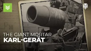 Karl-Gerät: The Giant Mortar