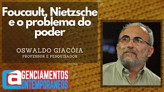 Oswaldo Giacóia - Foucault, Nietzsche e o problema do poder