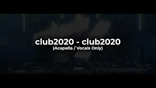 club2020 - club2020 (Acapella / Vocals Only)