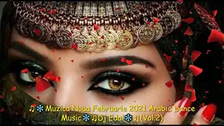 ♫❄Muzica Noua Februarie 2021 Arabic Dance Music❄♫Dj Edal❄♫Vol 2