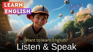 Learn English through interesting stories Jack the soccer player - easy practice of spoken English