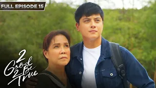 [ENG SUBS] Full Episode 15 | 2 Good 2 Be True | Kathryn Bernardo, Daniel Padilla