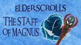 Elder Scrolls Lore: The Staff of Magnus THEORY [Skyrim l Oblivion l Morrowind]