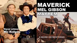 MAVERICK! Movie Mayhem! Mel Gibson! APOCALYPTO! Oscar winning stuntman Mic Rodgers! WORD ON WESTERNS