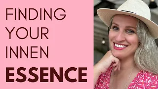 Finding Your Inner Essence / The Journey Back To Your Soul / Feminine Journey