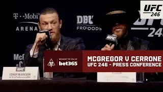 CONOR MCGREGOR VS DONALD CERRONE UFC 246 - PRE-FIGHT PRESS CONFERENCE