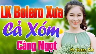 LK Rumba Bolero Trữ Tình QUÊ HƯƠNG - CẢ XÓM NGHE CÀNG NGỌT