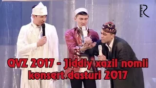 QVZ 2017 - Jiddiy xazil nomli konsert dasturi 2017