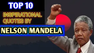 Top 10 Inspirational Quotes by Nelson Mandela | quotes of the day