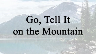 Go, Tell It on the Mountain (Hymn Charts with Lyrics, Contemporary)