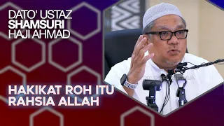 Roh Yang Keluar Dari Jasad Tu Dia Pi Ke Mana - Dato' Ustaz Shamsuri Haji Ahmad