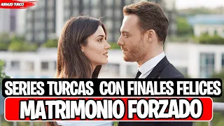 8 SERIES TURCAS DE MATRIMONIO FORZADO CON FINALES FELICES