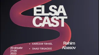 ELSA Cast- DAAD təqaüdü, xaricdə təhsil,ELSA təcrübələri | season.1, episode.1 | Rəhim Abasov