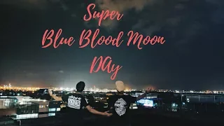 Explore SG Part 2 : Rooftop climb & Super blue blood moon