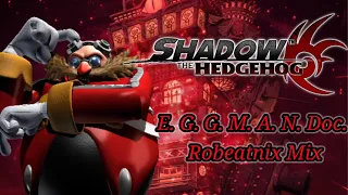 Shadow the Hedgehog - E.G.G.M.A.N doc robeatnix mix