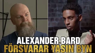 ALEXANDER BARD FÖRSVARAR YASIN BYN - Jan Emanuel & Bard (DEBATT)