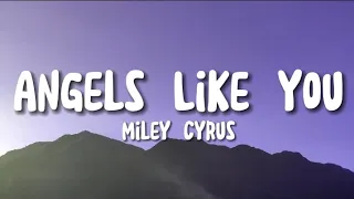 Angels like you,Miley cyrus(Lyrics)