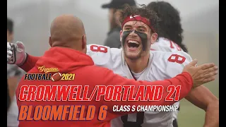 Cromwell/Portland 21, Bloomfield 6 in the 2021 Class S Championship game