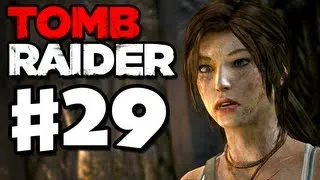 Tomb Raider - 2013 Gameplay Walkthrough Part 29 - Point of No Return (PC, XBox 360, PS3)