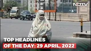 Top Headlines Of The Day: 29 April, 2022