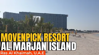 🔴MOVENPICK HOTEL AL MARJAN ISLAND FULL TOUR | RAS AL KHAIMAH | VIRTUAL EXPLORER #movenpick