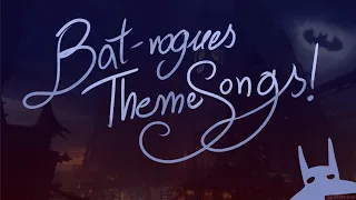 Batman Rogues Theme Songs ( NOW WITH 100% MORE INDIE)