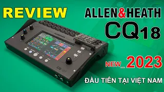 BÀN MIXER Allen&Heath CQ-18T - Đầu tiên tại Việt Nam T12/2023