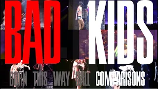 Bad Kids - Born This Way Ball Comparisons