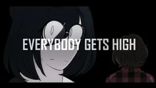 (OLD) EVERYBODY GETS HIGH meme | RE:Vex