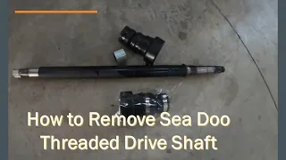 How to remove Sea Doo Threaded Driveshaft