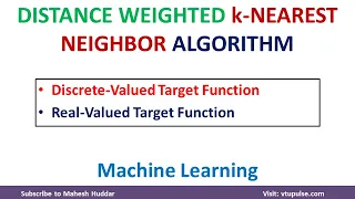 Distance Weighted K nearest Neighbor Learning Algorithm Discrete Valued and Real Valued Functions