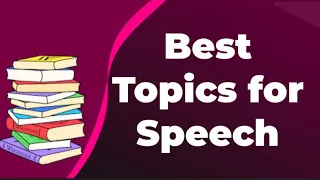 Best Topics for speech/Speech Topics/Topics for School Assembly/Interesting Topics/Topics for School