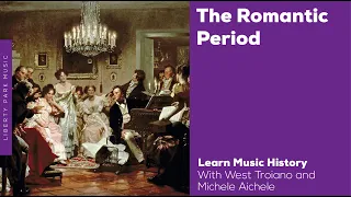 The Romantic Period | Music History Video Lesson