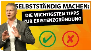 Selbständig machen: Die wichtigsten Tipps zur Existenzgründung