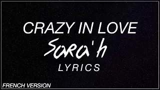 Crazy in Love (French Version) - Sara'h Lyrics/Paroles (Beyoncé Cover)