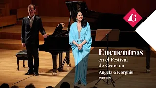 Encuentros en el Festival de Granada | Angela Gheorghiu, soprano