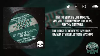 The House Of House vs. My House (DV&LM Mashup) - Bringing The Madness 2017 "Reflections"